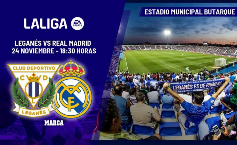 Leganés – Real Madrid: Prueba de fuego en Butarque