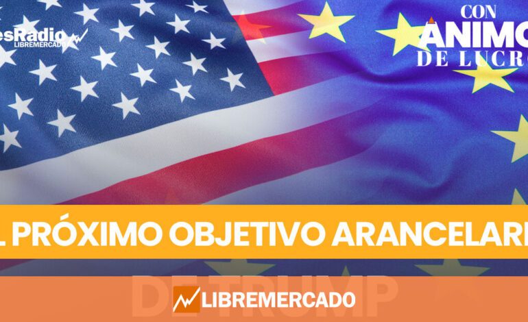 ¿Será Europa el próximo objetivo arancelario de Trump?