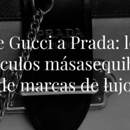 De Gucci a Prada: Estos son los artículos más baratos que puedes comprar en marcas de lujo