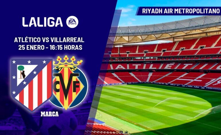 Atlético – Villarreal: Alineaciones probables del partido de LaLiga EA Sports