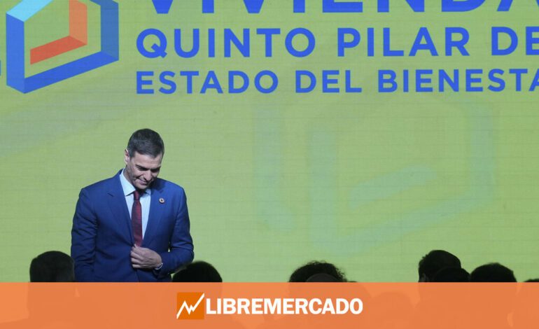 Sánchez ataca a los «economistas libertarios» y anuncia su plan de vivienda: «El control de precios funciona»