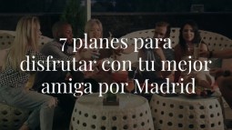 Día de amigos del mundo: 7 Planes para disfrutar con tu mejor amigo para Madrid