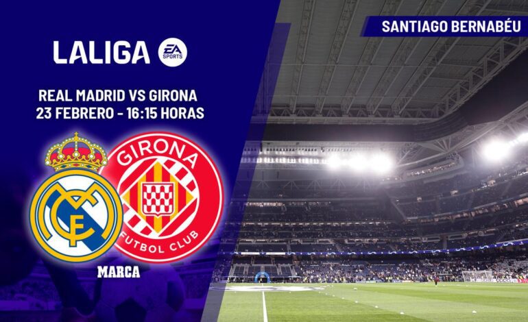 Real Madrid – Girona: a qué hora es y dónde ver el partido de LaLiga EA Sports