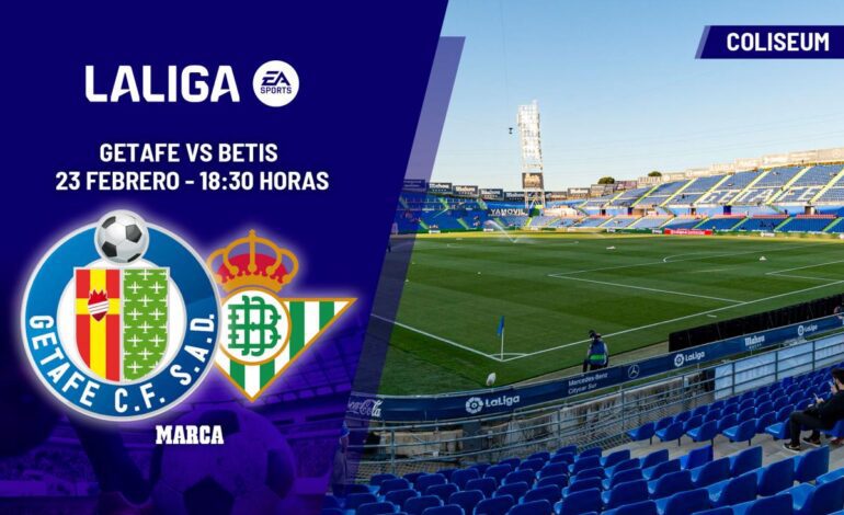 Getafe – Betis: horario y dónde ver en TV el partido de LaLiga EA Sports