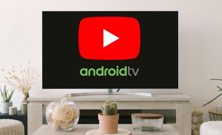 YouTube mejora en Android TV con nuevas funciones que te encantarán