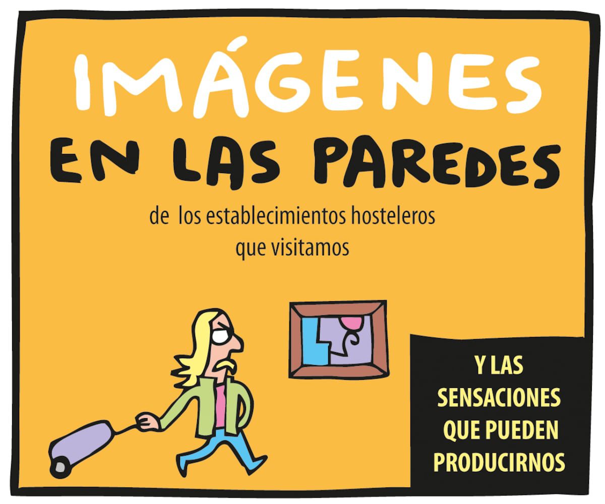 En cómic: Imágenes en las paredes de establecimientos hoteleros (y las sensaciones que pueden producirnos) | Guía El Viajero 2025