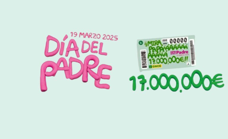 ¿A qué hora es el Sorteo del Cupón Extra de la ONCE por el Día del Padre, con un premio de 17 millones de euros?