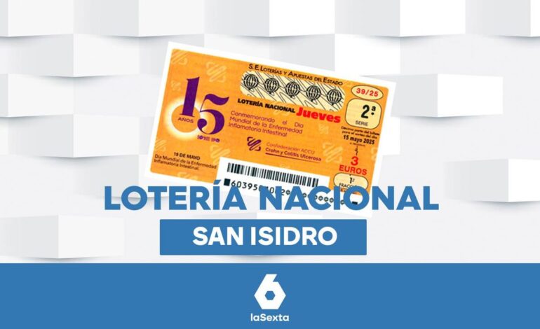Comprobar números y premios de la Lotería Nacional del jueves 15 de mayo de 2025