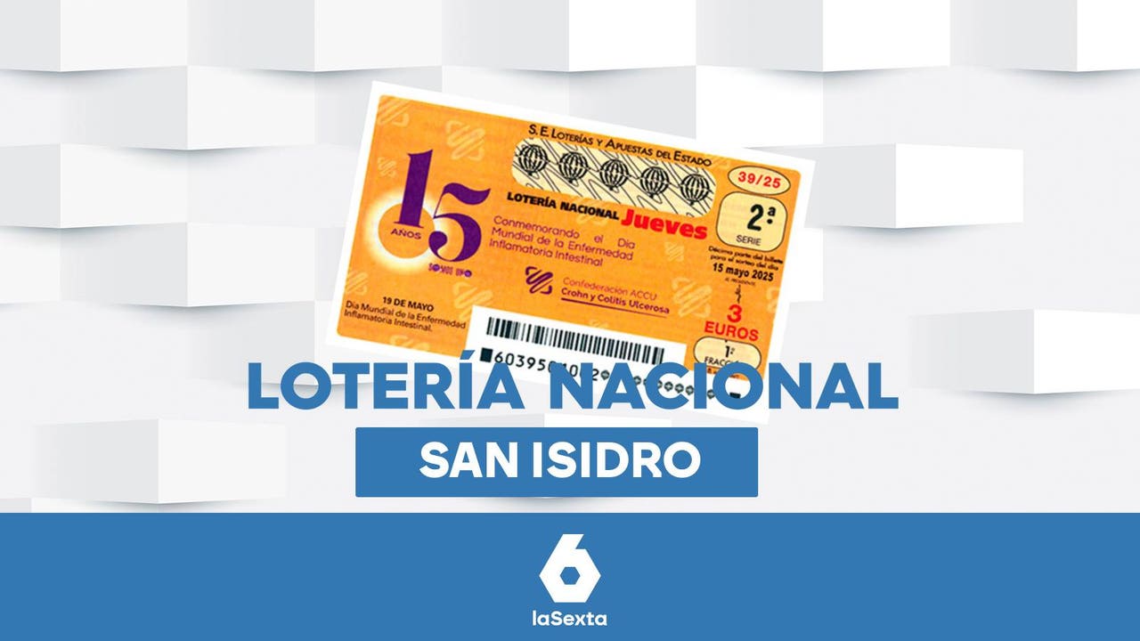Comprobar números y premios de la Lotería Nacional del jueves 15 de mayo de 2025