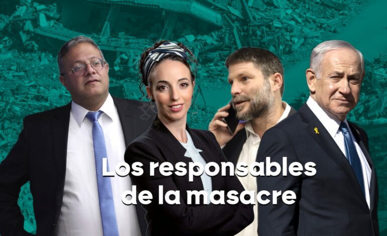 los otros personajes detrás de Netanyahu y responsables de la masacre en Gaza
