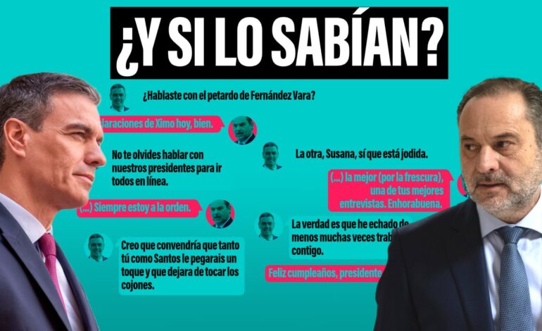 Moncloa ya sabía de los mensajes de Ábalos y el PSOE eligió el silencio