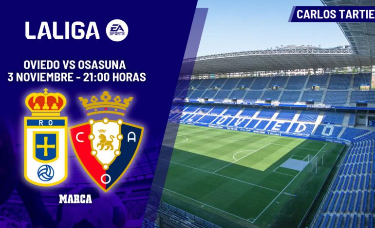 Oviedo – Osasuna | Un partido para quitarse el dolor: previa, posibles onces y pronóstico