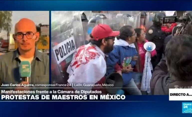 Directo a… Ciudad de México y las protestas de maestros en el Zócalo