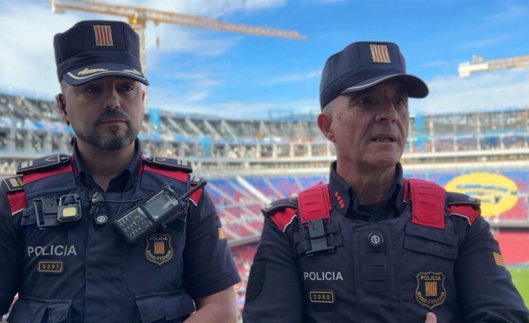 Mossos tendrá un sistema de videovigilancia «más avanzado» para operativos en el Spotify Camp Nou