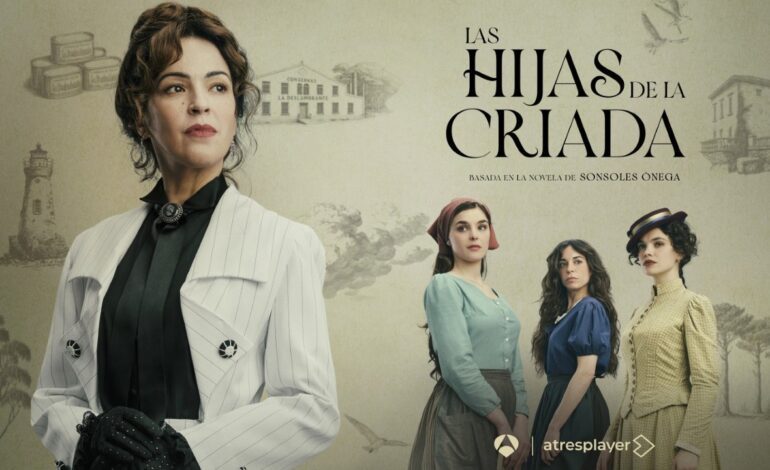 ‘Las hijas de la criada’ marca en el calendario su fecha de estreno en Atresplayer