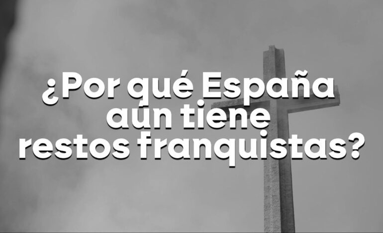 ¿Por qué España aún tiene restos franquistas? Su derribo o darle un nuevo significado, los planes a seguir
