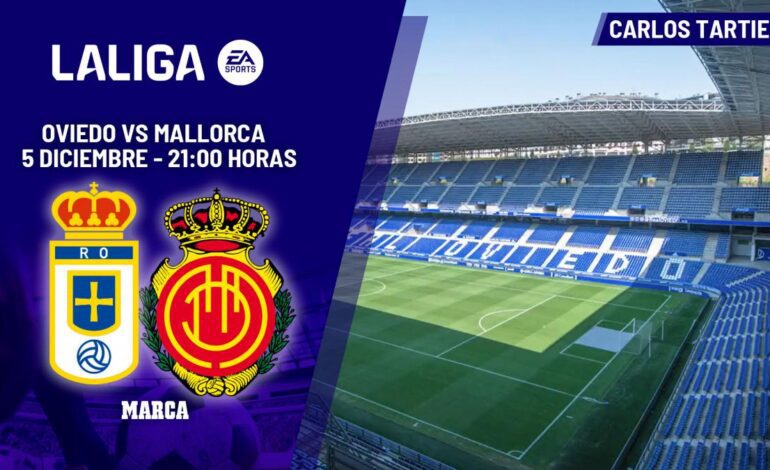 Oviedo – Mallorca | El Oviedo afronta una final de primera: previa, análisis, pronóstico y predicción