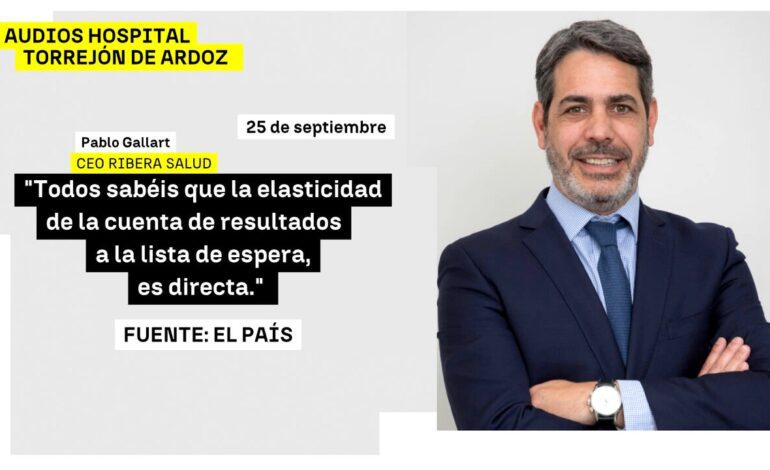 Los audios del CEO del Hospital de Torrejón que pide aumentar las listas de espera para «alcanzar una ebitda de cinco millones»