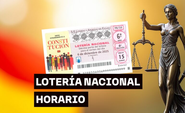 Horario del sorteo extraordinario del Día de la Constitución de la Lotería Nacional del sábado 6 de diciembre