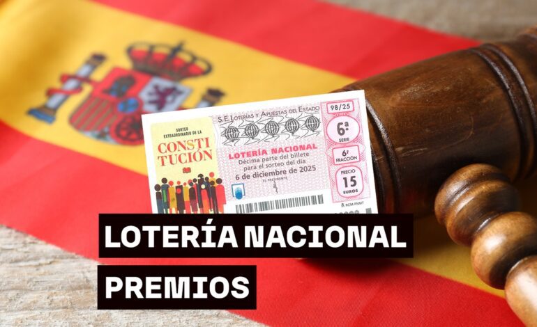 Premios del Sorteo Extraordinario del Día de la Constitución de la Lotería Nacional del sábado 6 de diciembre