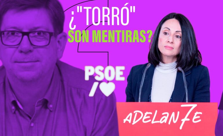 ‘¿Torró son mentiras?’ El PSOE da explicaciones sobre Salazar cinco meses tarde y con muchas contradicciones
